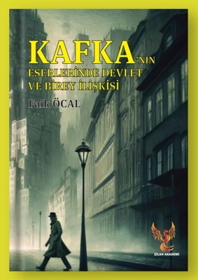 Faik Öcalʼdan Yeni Kitap: Kafkaʼnın Eserlerinde Birey ve Devlet – Yeni Çıkanlar Faik Öcalʼdan Yeni Kitap: Kafkaʼnın Eserlerinde Birey ve Devlet – Yeni Çıkanlar