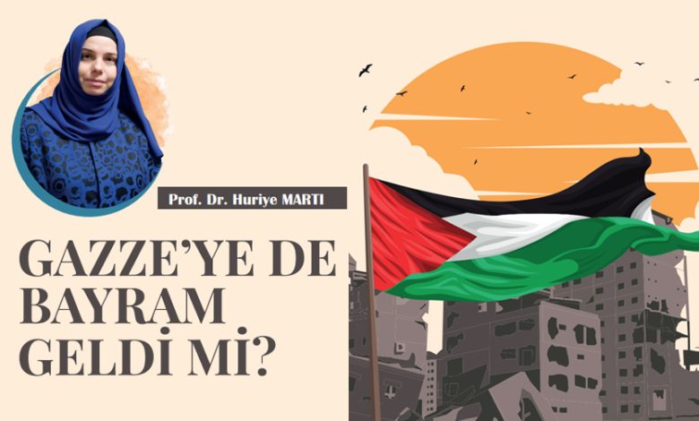 Gazze’ye de Bayram Geldi mi? Gazze’ye de Bayram Geldi mi?