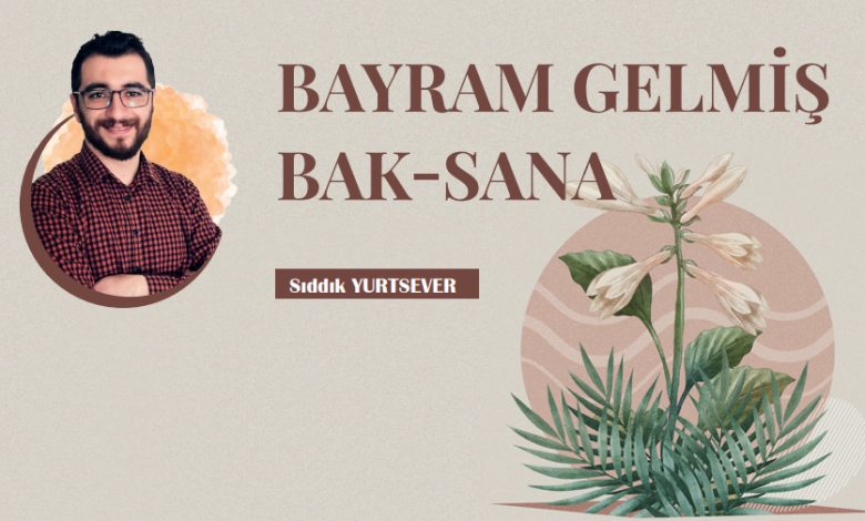 Bayram Gelmiş Bak-Sana Bayram Gelmiş Bak-Sana