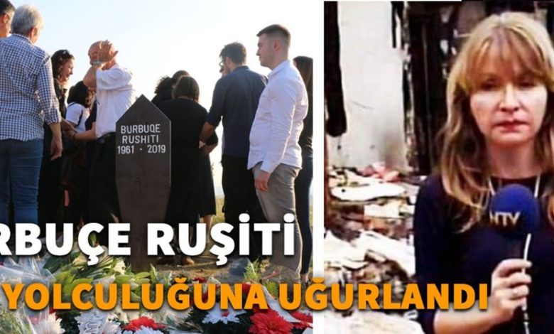 NTV muhabiri Burbuçe Ruşiti son yolculuğuna uğurlandı NTV muhabiri Burbuçe Ruşiti son yolculuğuna uğurlandı