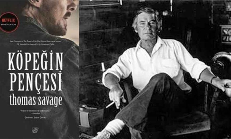 Thomas Savage İmzalı Köpeğin Pençesi’nde, Okurları Yoğun ve Büyüleyici Bir Psikodrama Bekliyor! Thomas Savage İmzalı Köpeğin Pençesi’nde, Okurları Yoğun ve Büyüleyici Bir Psikodrama Bekliyor!