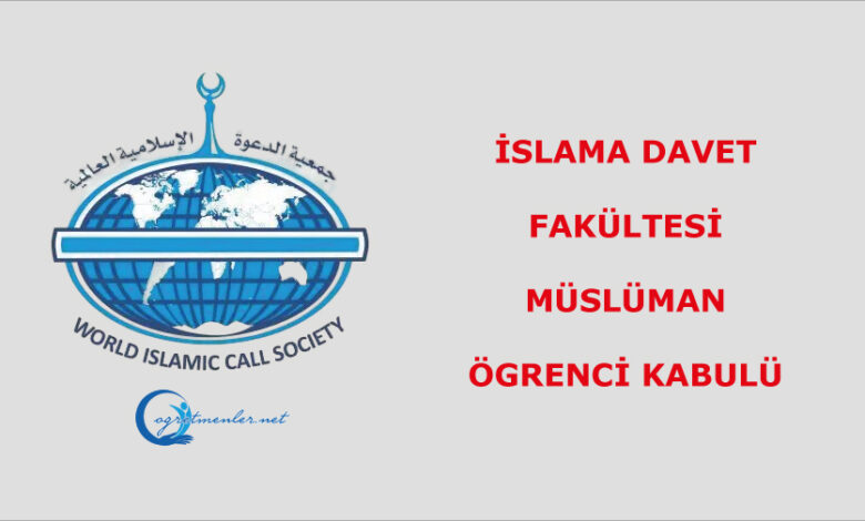 İslama Davet Fakültesi 2024-2025 Akademik Yılı Müslüman Öğrenci Kabulü İslama Davet Fakültesi 2024-2025 Akademik Yılı Müslüman Öğrenci Kabulü
