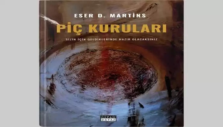 Eser D. Martins’in ilk romanı P!ç Kuruları, Siyah Beyaz Yayınları etiketiyle raflardaki yerini aldı Eser D. Martins’in ilk romanı P!ç Kuruları, Siyah Beyaz Yayınları etiketiyle raflardaki yerini aldı