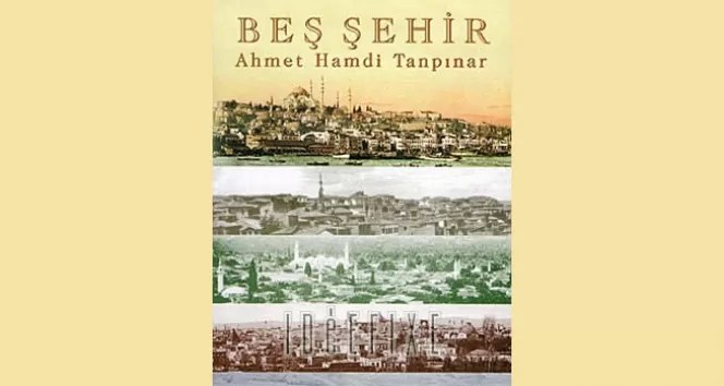 Ahmet Hamdi Tanpınar’ın ‘Beş Şehir’ Adlı Kitabından Alıntılar | Rahime Kösem Alcan Ahmet Hamdi Tanpınar’ın ‘Beş Şehir’ Adlı Kitabından Alıntılar | Rahime Kösem Alcan