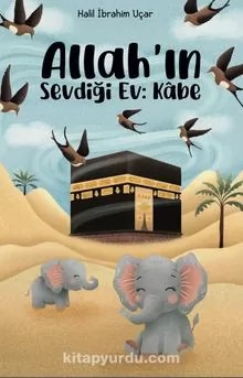 Halil İbrahim Uçar’ın ‘Allah’ın Sevdiği Ev: Kâbe’ Adlı Çocuk Kitabı Serencam Yayınları’ndan Çıktı! Halil İbrahim Uçar’ın ‘Allah’ın Sevdiği Ev: Kâbe’ Adlı Çocuk Kitabı Serencam Yayınları’ndan Çıktı!