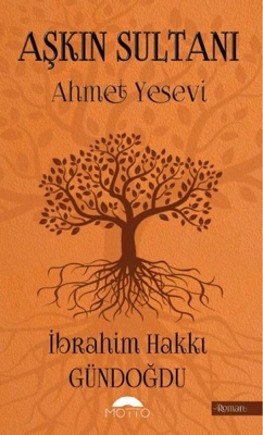 Aşkın Sultanı: Hoca Ahmet Yesevi’nin Öğretileri ve Türk Tasavvufu – İlahiyat