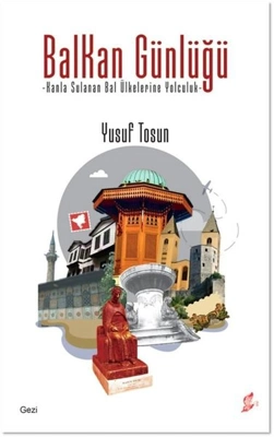 Balkan Günlüğü – Düşünce – Sait ALİOĞLU Balkan Günlüğü – Düşünce – Sait ALİOĞLU