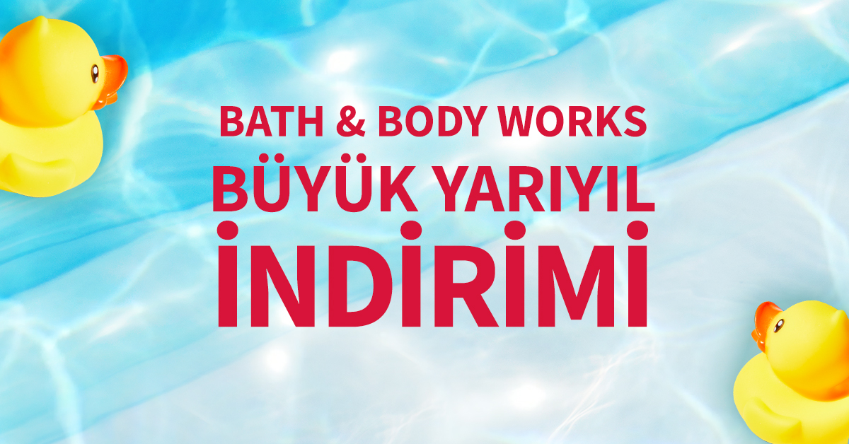 YAZ İNDİRİMİYLE BATH & BODY WORKS’TE ALIŞVERİŞ ZAMANI!