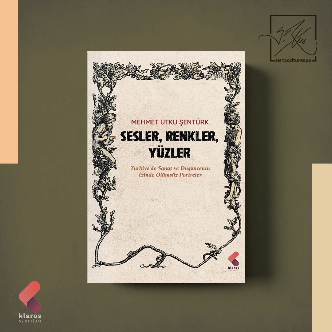 Duygulara ve Zihne Dokunan Bir Sanat Yolculuğu: “Sesler, Renkler, Yüzler” Raflarda!