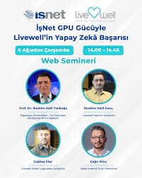 İşNet’in GPU Altyapısı, Livewell’in Yapay Zekâ Destekli Sağlık Analizlerini Hızlandırıyor
