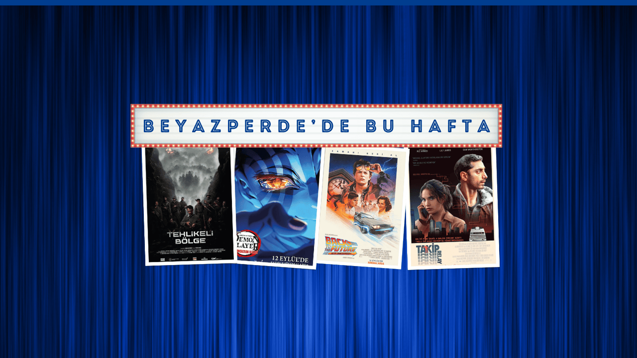 Vizyondaki Filmler: "Tehlikeli Bölge", "Demon Slayer: Sonsuzluk Kalesi", "Geleceğe Dönüş"