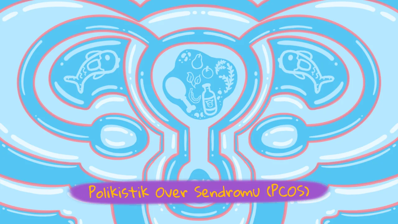 Polikistik Over Sendromu (PCOS) Yönetimi için Beslenme ve Yaşam Tarzı Önerileri Polikistik Over Sendromu (PCOS) Yönetimi için Beslenme ve Yaşam Tarzı Önerileri