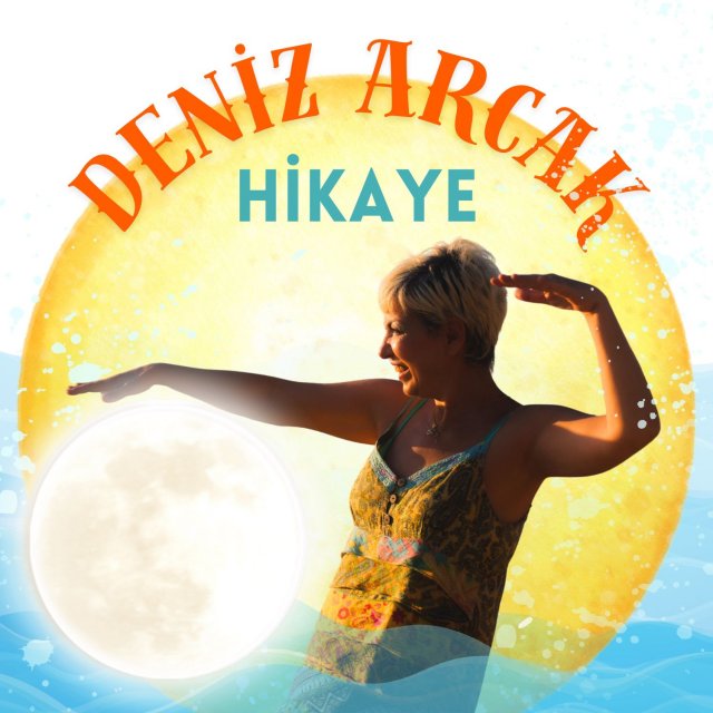 Deniz Arcak “Hikaye” Deniz Arcak “Hikaye”