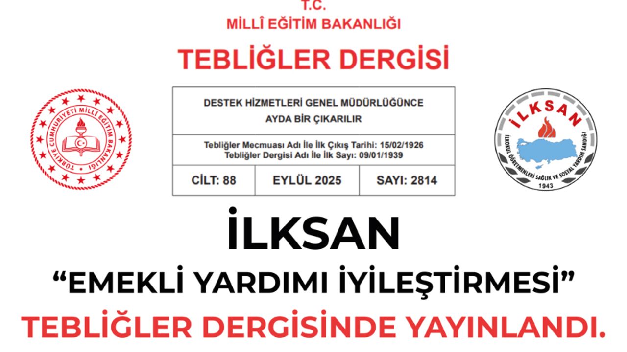 İLKSAN Emekli Yardımı İyileştirmesi Tebliğler Dergisinde Yayınlandı