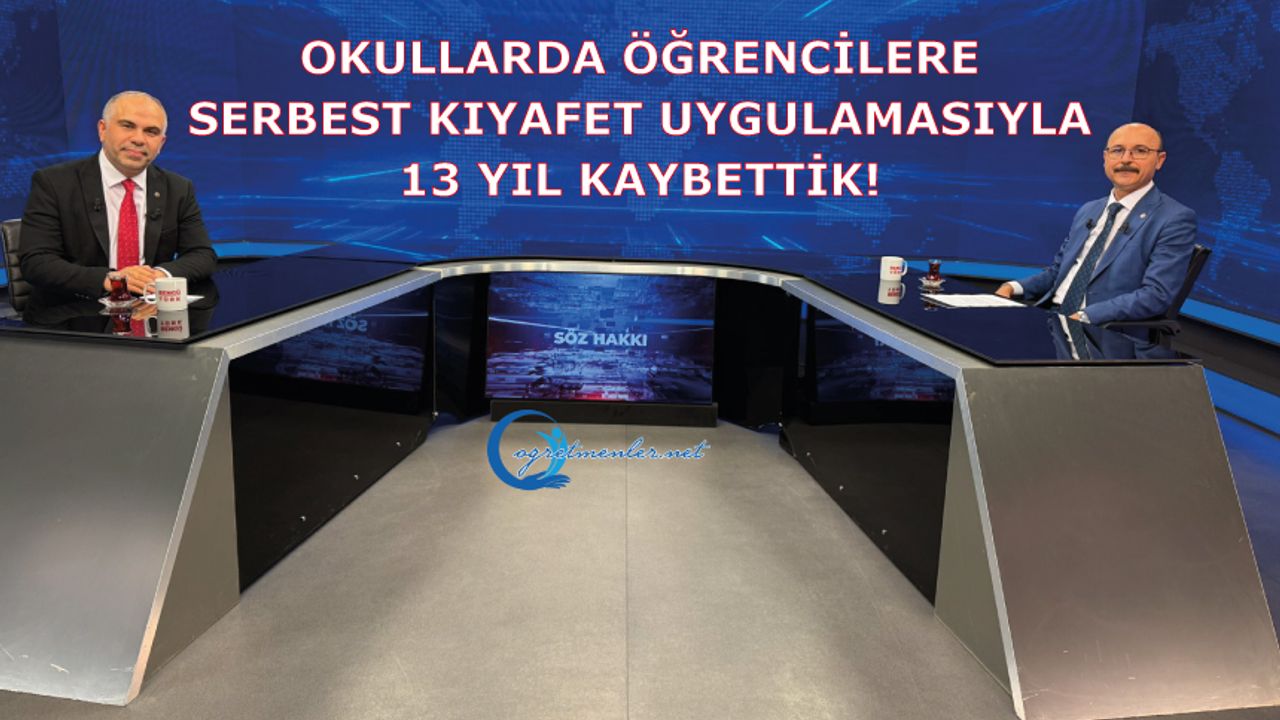 Okullarda Öğrencilere Serbest Kıyafet Uygulamasıyla 13 Yıl Kaybettik!