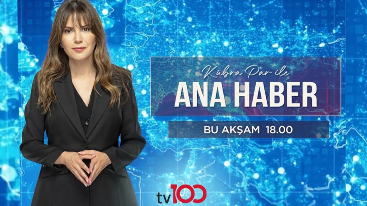 Kübra Par ile yeni dönem: tv100 Ana Haber ne zaman başlıyor?