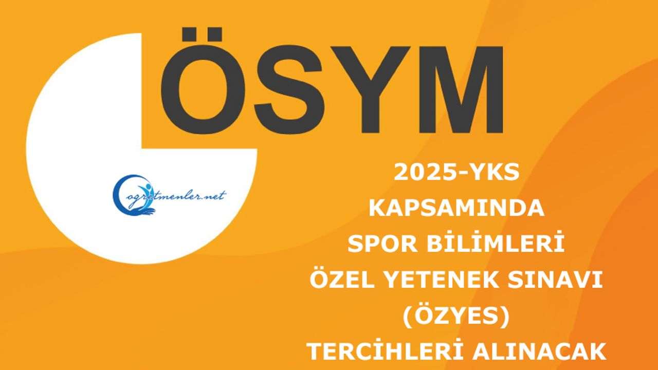2025-YKS Kapsamında Spor Bilimleri İçin Özel Yetenek Sınavı (ÖZYES): Tercihleri Alınacak
