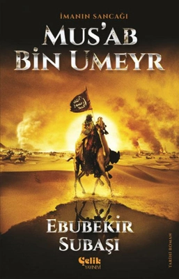 İmanın Sancağı: Musab Bin Umeyr – Faik ÖCAL İmanın Sancağı: Musab Bin Umeyr – Faik ÖCAL