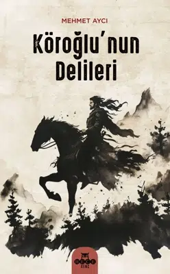 Köroğlu’nun Delileri Hakkındadır, Bu Odur – Edebiyat