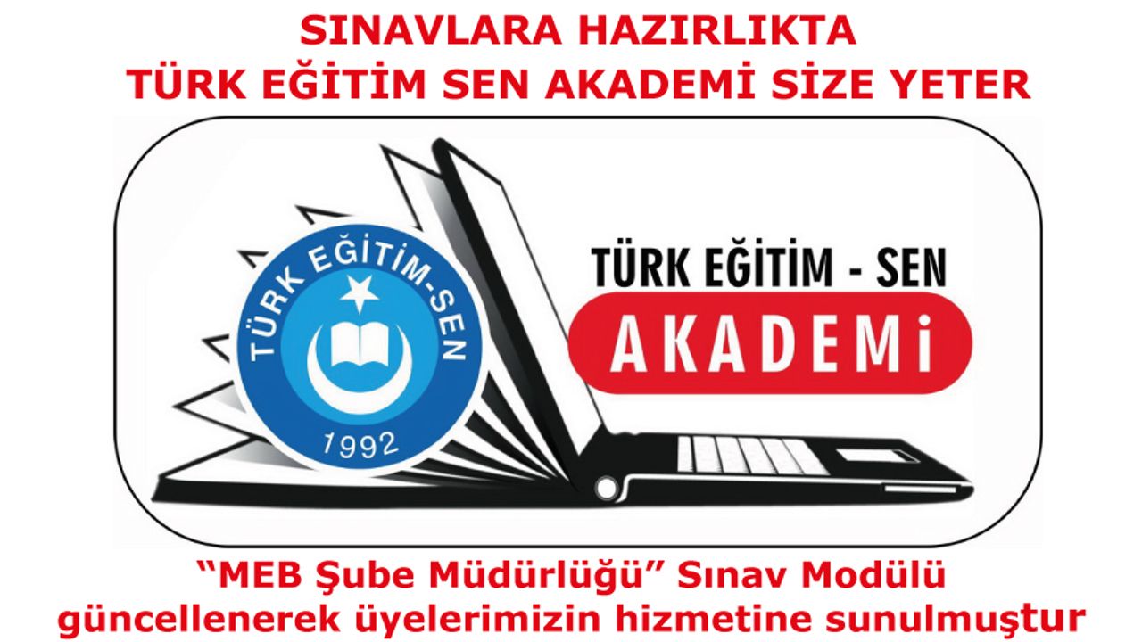 Sınavlara Hazırlıkta Türk Eğitim Sen Akademi Size Yeter