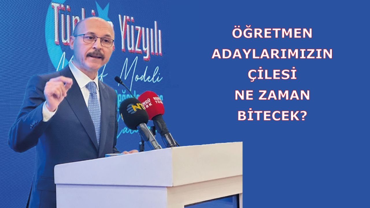 Öğretmen Adaylarımızın Çilesi Ne Zaman Bitecek?
