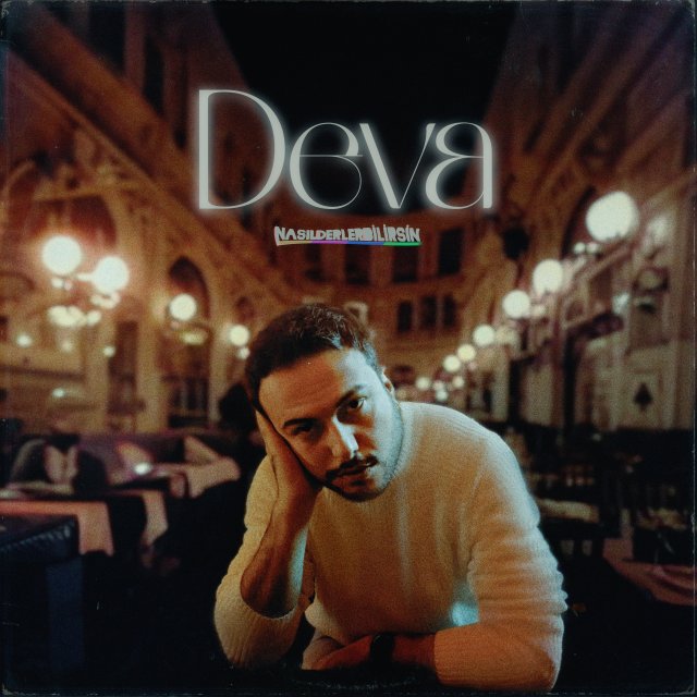 Nasıl Derler Bilirsin “Deva”