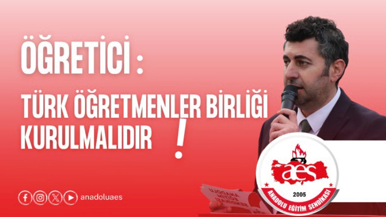 Türk Öğretmenler Birliği Kurulmalıdır