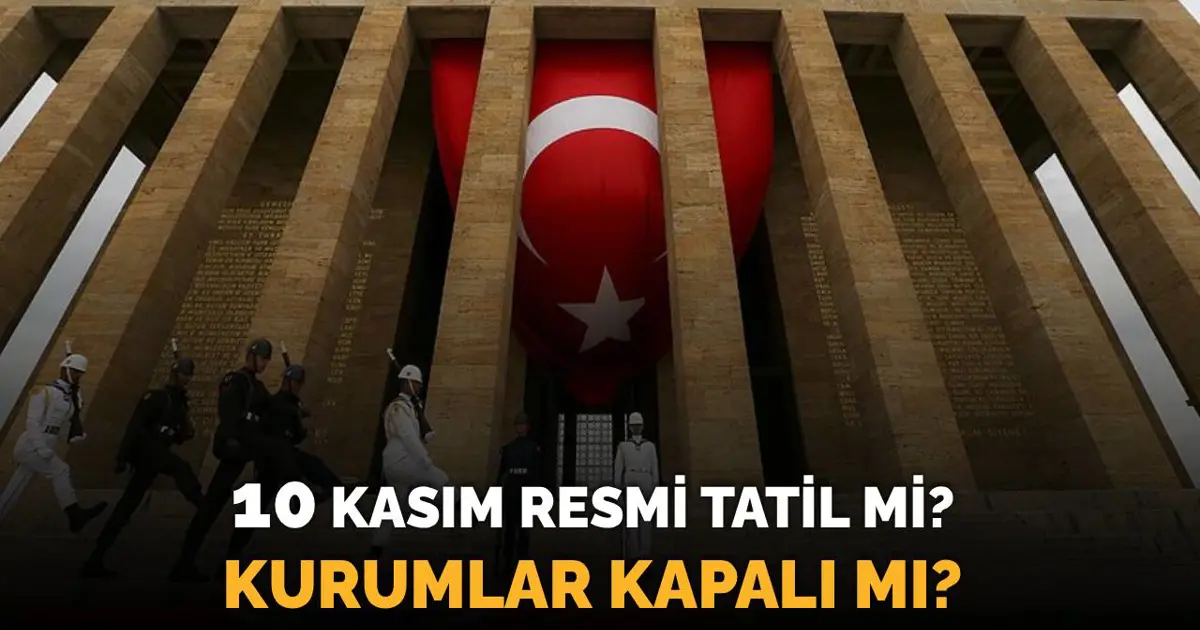 10 Kasım’da Kamu Kurumları Açık, Resmi Tatil Değil 10 Kasım’da Kamu Kurumları Açık, Resmi Tatil Değil