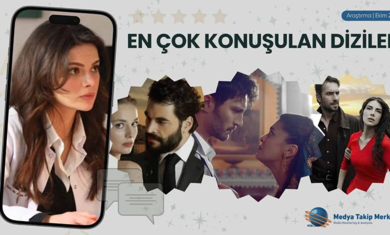 Ekim 2025’te Medyada En Çok Konuşulan Diziler