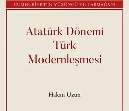 Atatürk Dönemi Türk Modernleşmesi Kitabı Üzerine Eleştiri