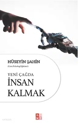 Yeni Çağda İnsan Kalmak: Hüseyin Şahin’in Eseri