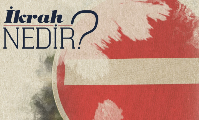 İkrah Nedir? Tanımı ve Anlamı Üzerine Bilgiler