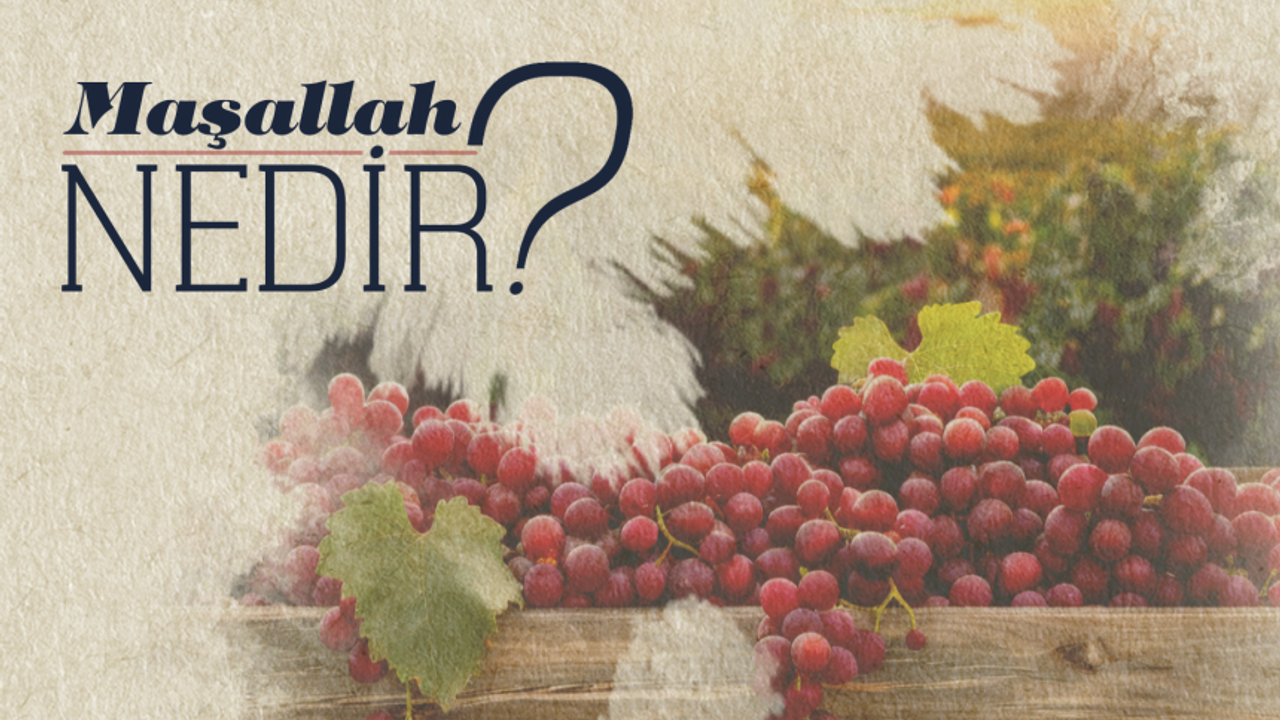 Maşallah Nedir? Maşallah Nedir?