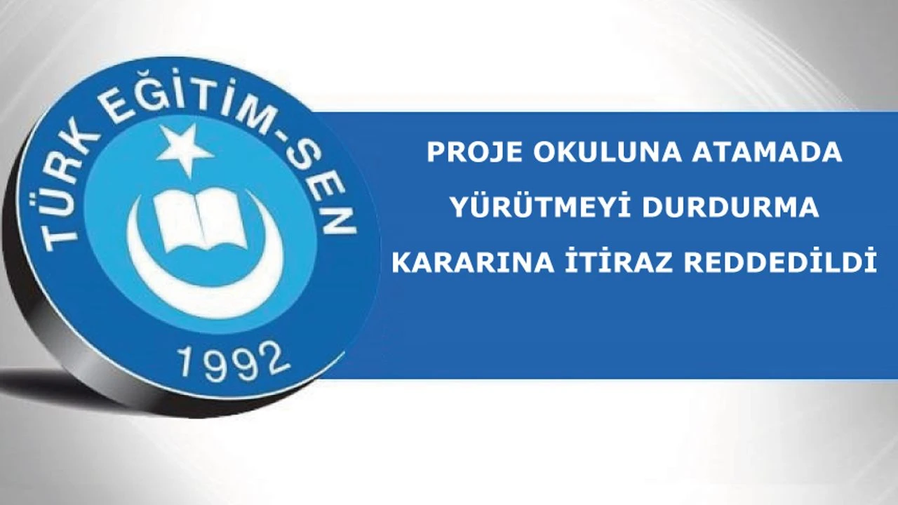 Proje Okuluna Atamada Yürütmeyi Durdurma Kararına İtiraz