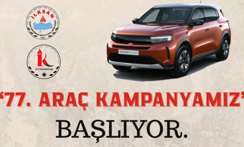 İLKSAN 77. Araç Kampanyası 5 Aralık 2025’te Sona Erecek