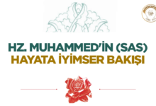 Hz. Muhammed’in Hayata İyimser Bakışı ve Öğretileri